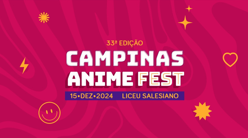 33º Campinas Anime Fest - 15 de dezembro