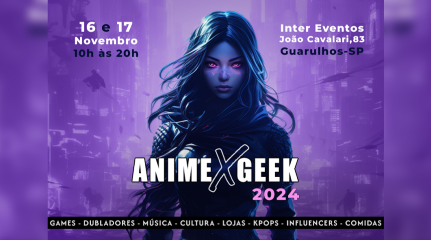 Anime X Geek - 16 e 17 de novembro