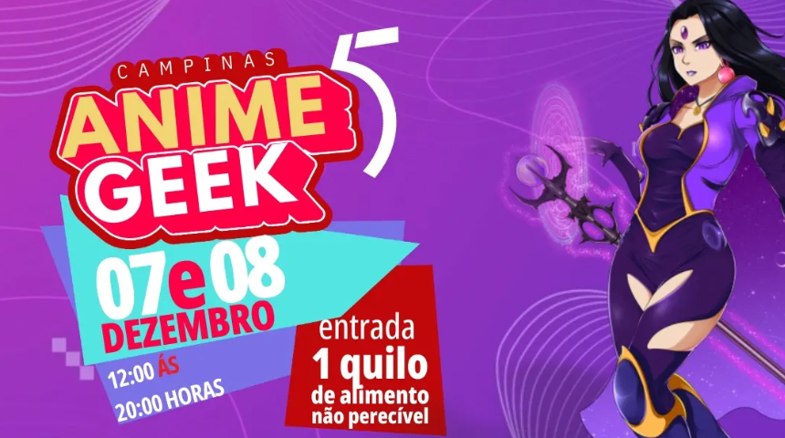 Campinas Anime Geek - 07 e 08 de dezembro