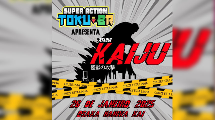 Invasão Kaiju - Super Action Toku BR - 26 de janeiro - 26 de janeiro