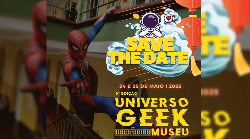 Universo Geek Museu - 24 e 25 de maio - 24 e 25 de maio